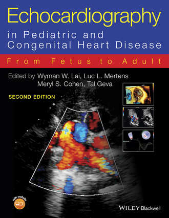 Wyman W. Lai. Echocardiography in Pediatric and Congenital Heart Disease