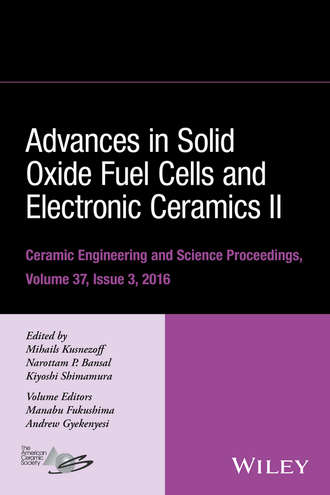 Группа авторов. Advances in Solid Oxide Fuel Cells and Electronic Ceramics II, Volume 37, Issue 3