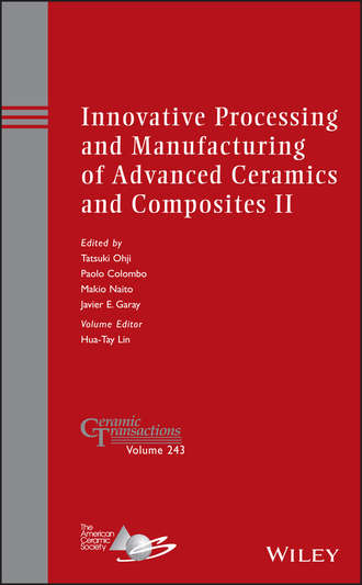 Группа авторов. Innovative Processing and Manufacturing of Advanced Ceramics and Composites II