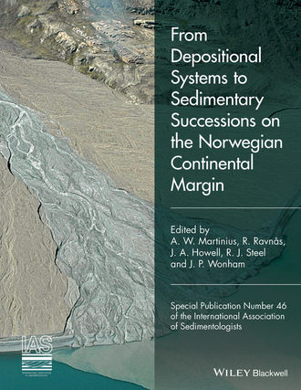 Группа авторов. From Depositional Systems to Sedimentary Successions on the Norwegian Continental Margin