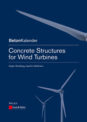 Joachim G?hlmann. Concrete Structures for Wind Turbines