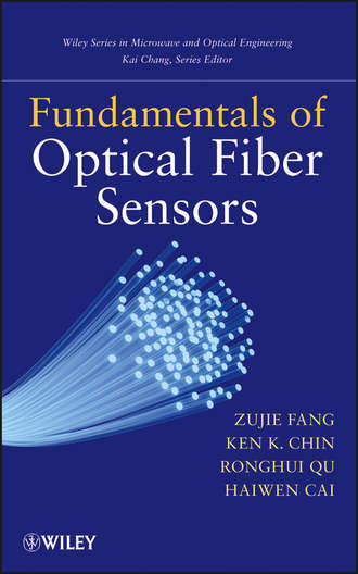 Zujie Fang. Fundamentals of Optical Fiber Sensors
