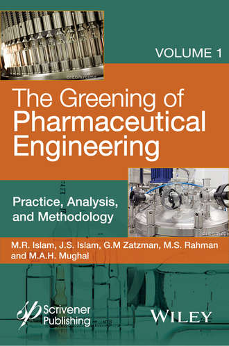 M. A. H. Mughal. The Greening of Pharmaceutical Engineering, Practice, Analysis, and Methodology