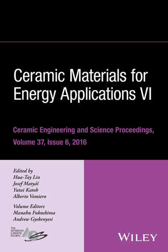 Группа авторов. Ceramic Materials for Energy Applications VI, Volume 37, Issue 6