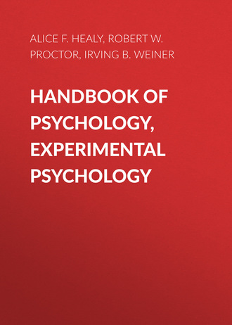 Alice F. Healy. Handbook of Psychology, Experimental Psychology
