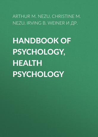 Irving B. Weiner. Handbook of Psychology, Health Psychology