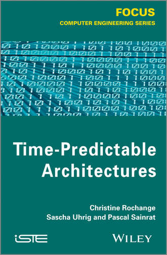 Christine Rochange. Time-Predictable Architectures