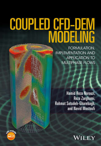 Hamid Reza Norouzi. Coupled CFD-DEM Modeling