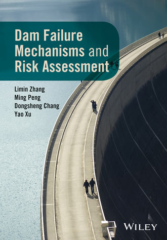 Limin Zhang. Dam Failure Mechanisms and Risk Assessment