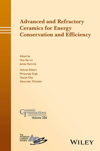 Группа авторов. Advanced and Refractory Ceramics for Energy Conservation and Efficiency