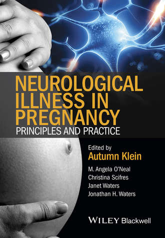 M. Angela O'Neal. Neurological Illness in Pregnancy