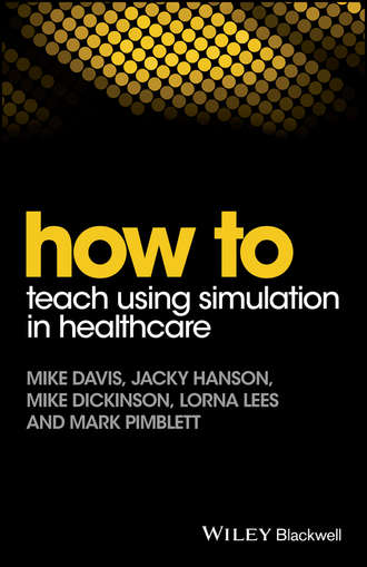 Mike  Davis. How to Teach Using Simulation in Healthcare