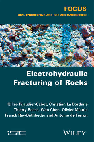 Christian La Borderie. Electrohydraulic Fracturing of Rocks