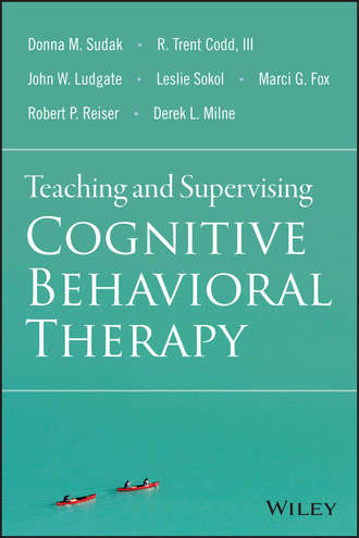 Leslie Sokol. Teaching and Supervising Cognitive Behavioral Therapy