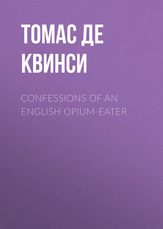 Confessions of an English Opium-Eater. 