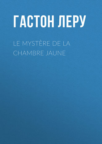 Le mystère de la chambre jaune. 