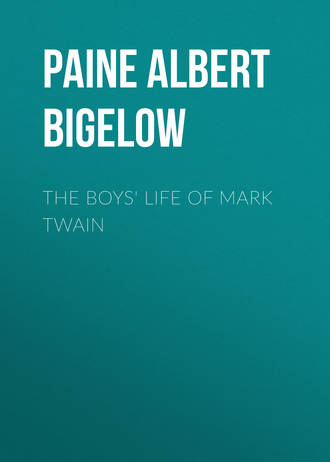 Paine Albert Bigelow. The Boys' Life of Mark Twain