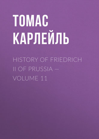 History of Friedrich II of Prussia — Volume 11. 