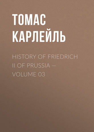 History of Friedrich II of Prussia — Volume 03. 