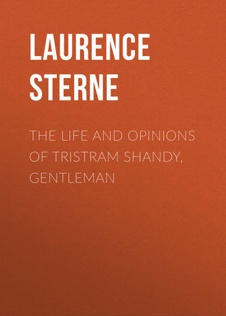 Лоренс Стерн. The Life and Opinions of Tristram Shandy, Gentleman