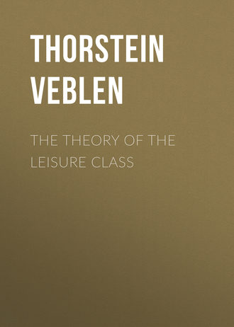 Thorstein Veblen. The Theory of the Leisure Class