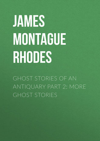 James Montague Rhodes. Ghost Stories of an Antiquary Part 2: More Ghost Stories
