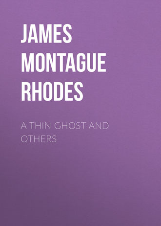 James Montague Rhodes. A Thin Ghost and Others