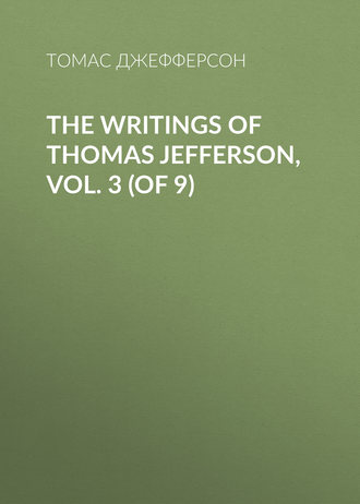 The Writings of Thomas Jefferson, Vol. 3 (of 9). 