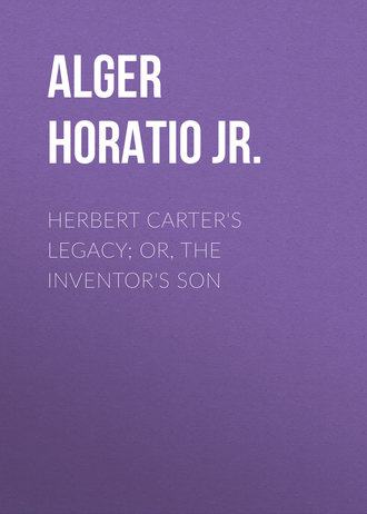 Alger Horatio Jr.. Herbert Carter's Legacy; Or, the Inventor's Son