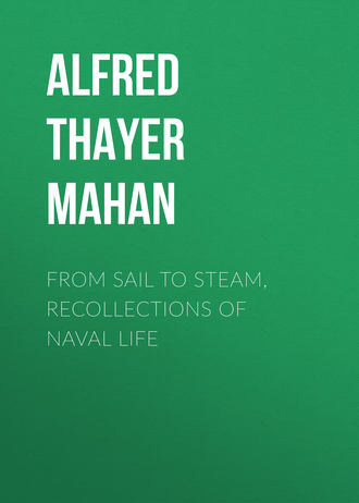Alfred Thayer Mahan. From Sail to Steam, Recollections of Naval Life