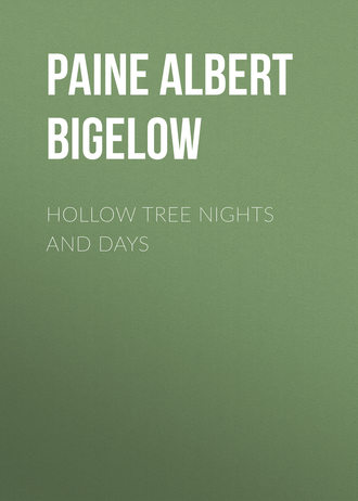 Paine Albert Bigelow. Hollow Tree Nights and Days