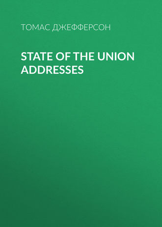 Томас Джефферсон. State of the Union Addresses