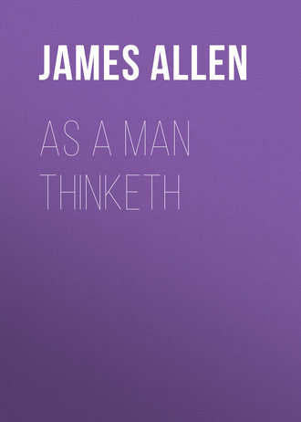 Джеймс Аллен. As a Man Thinketh