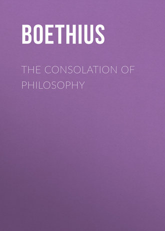 Boethius. The Consolation of Philosophy