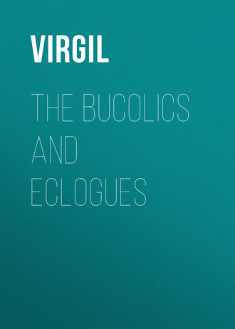 Публий Марон Вергилий. The Bucolics and Eclogues