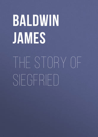 Baldwin James. The Story of Siegfried