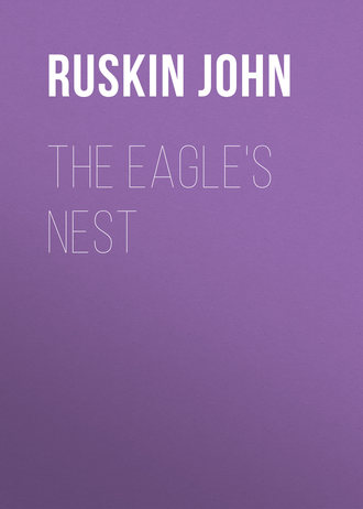 Ruskin John. The Eagle's Nest