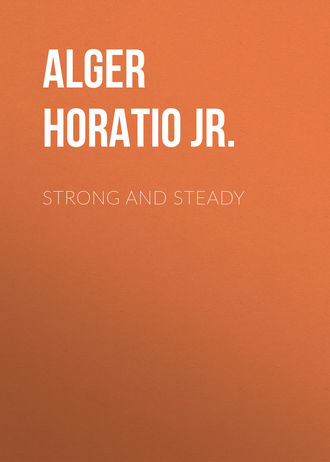 Alger Horatio Jr.. Strong and Steady