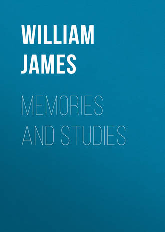 William James. Memories and Studies
