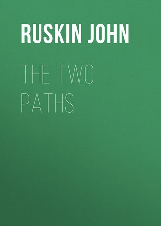 Ruskin John. The Two Paths