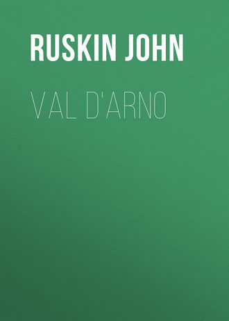 Ruskin John. Val d'Arno
