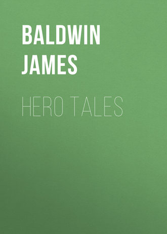 Baldwin James. Hero Tales