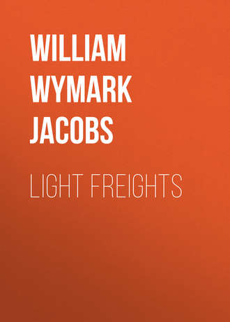William Wymark Jacobs. Light Freights