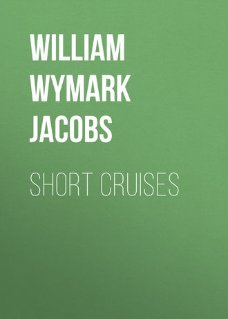 William Wymark Jacobs. Short Cruises