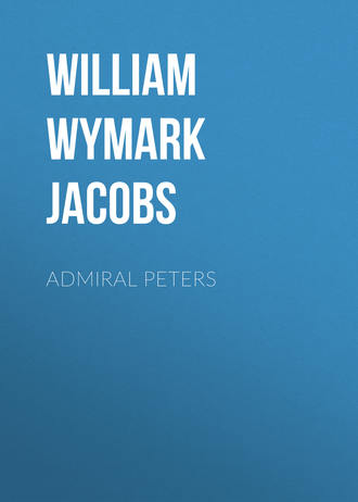 William Wymark Jacobs. Admiral Peters
