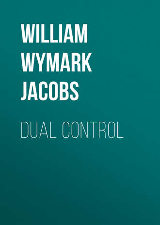 William Wymark Jacobs. Dual Control