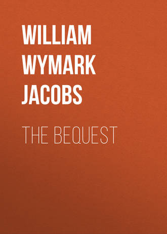 William Wymark Jacobs. The Bequest
