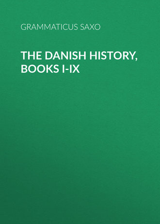 Grammaticus Saxo. The Danish History, Books I-IX
