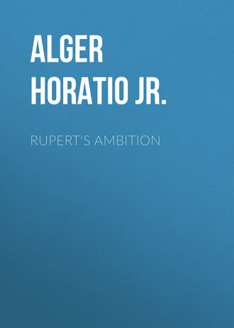 Alger Horatio Jr.. Rupert's Ambition