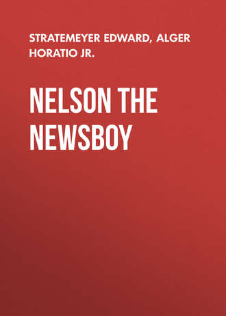 Stratemeyer Edward. Nelson The Newsboy